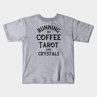 Running on Coffee, Tarot and Crystals Cheeky Witch® Kids T-Shirt